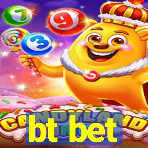 bt bet